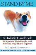 Douglas Kneuven | Stand By Me : A Holistic Handbook for Animals Their People and the Lives they Share Together