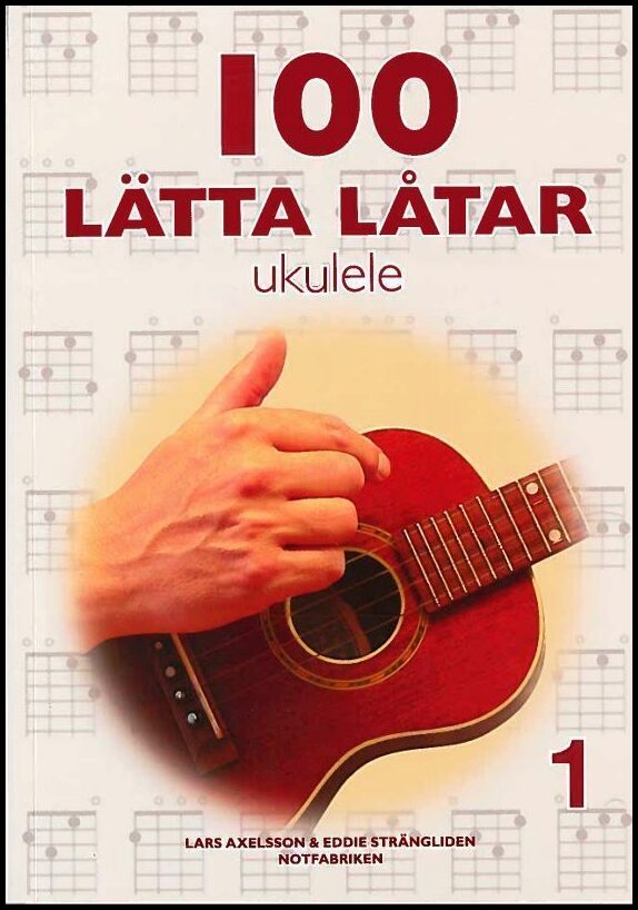 Axelsson, Lars | Strängliden, Eddie [red.] | 100 lätta låtar ukulele 1