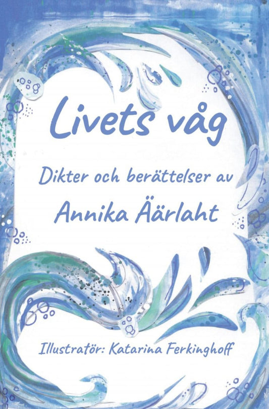 Äärlaht, Annika | Livets våg