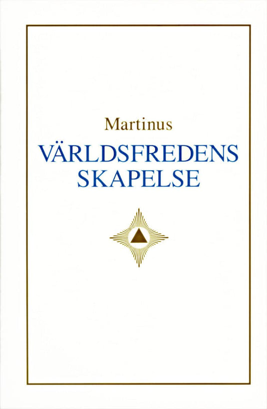 Martinus | Världsfredens skapelse