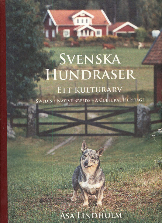 Lindholm, Åsa | Svenska hundraser : Ett kulturarv | Swedish native breeds : a cultural heritage