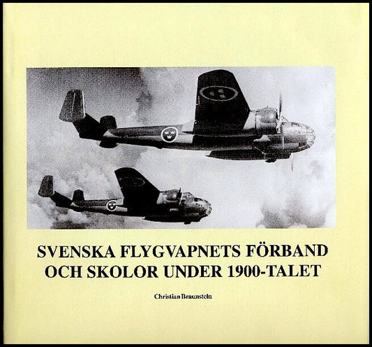 Braunstein, Christian | Svenska flygvapnets förband och skolor under 1900-talet