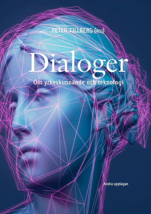 Tillberg, Peter [red.] | Dialoger : Om yrkeskunnande och teknologi