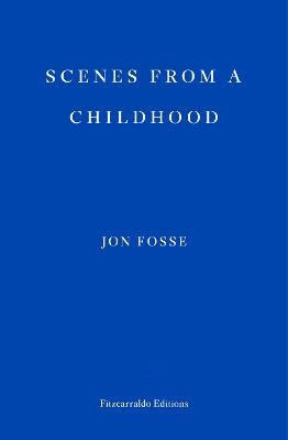 Fosse, Jon | Scenes from a Childhood