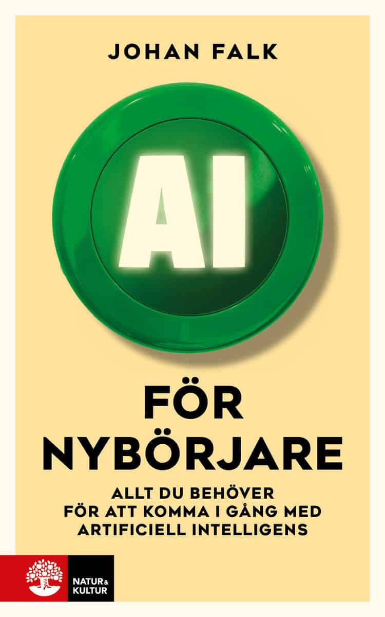 Falk, Johan | AI för nybörjare : Allt du behöver för att komma i gång med artificiell intelligens