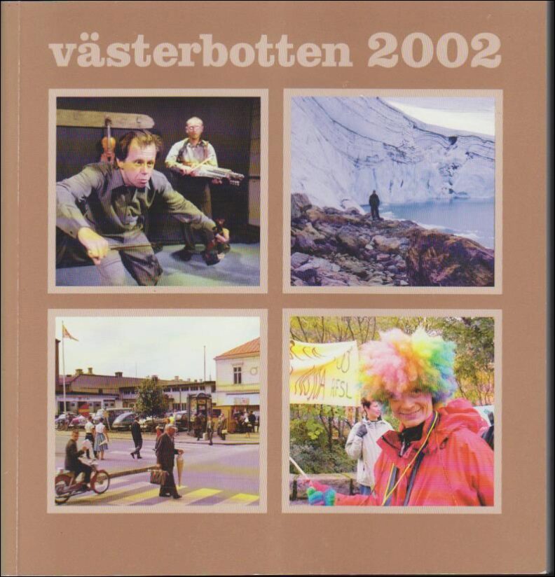 Västerbotten | 2002 / 1-4 : Sagan om den dumme friaren och andra berättelser, Landet vi ärver, Umeå genom Bertil Ekholtz...