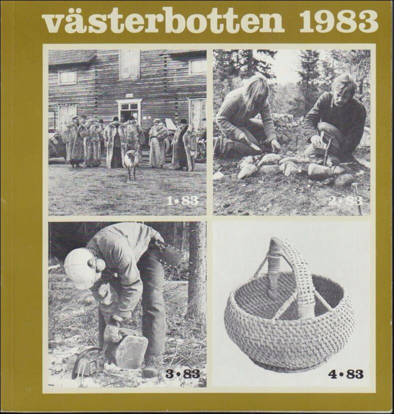 Västerbotten | 1983 / 1-4 : Skinnplagg och pälsar, Artiklar om arkeologi från järnåldern till järnbruksepoken, Ett år i ...