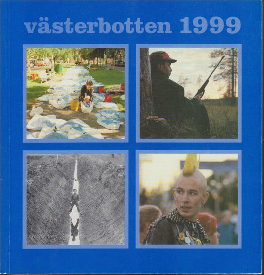 Västerbotten | 1999 / 1-4 : Konstvägar, Älgar, jakt och jägare, På tröskeln till ett nytt årtusende