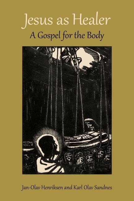 Sandnes, Karl Olav | Jesus as healer : A gospel for the body