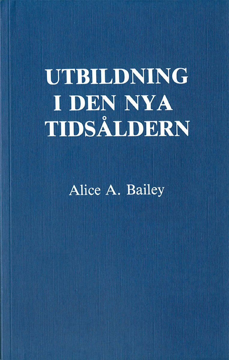 Bailey, Alice A | Utbildning i den nya tidsåldern