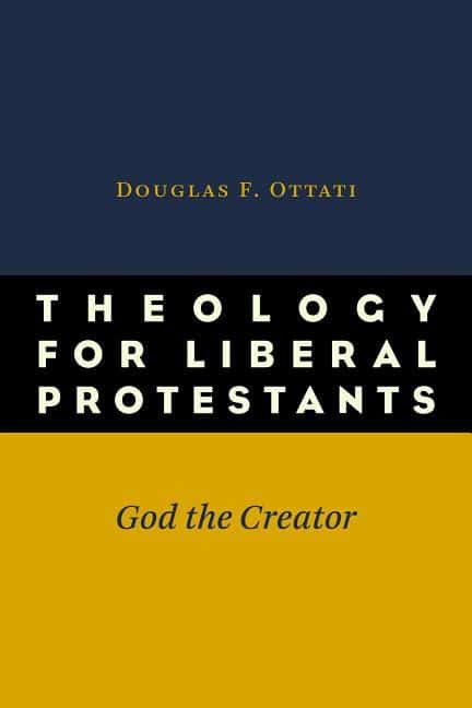 Theology for liberal protestants : God the creator