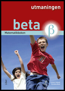 Undvall, Lennart | Melin, Christina | Ollén, Jenny | Matematikboken Beta Utmaningen