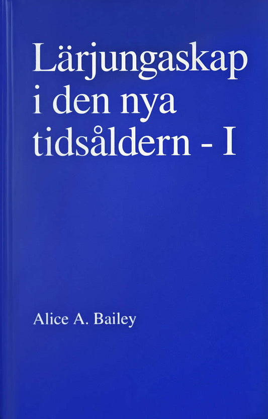 Bailey, Alice A. | Lärjungaskap i den nya tidsåldern : I