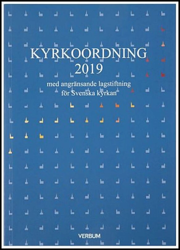 Kyrkoordning 2019 : Med angränsande lagstiftning för Svenska kyrkan