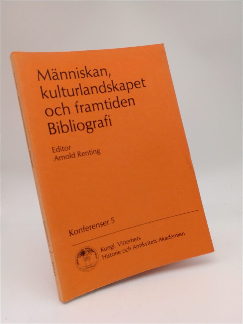 Renting, Arnold (Editor) | Människan, kulturlandskapet och framtiden : Bibliografi