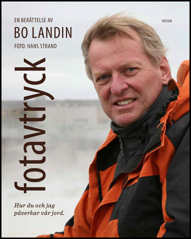 Landin, Bo | Fotavtryck : Hur du och jag påverkar vår jord