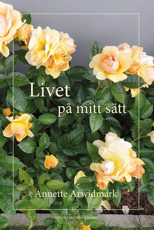 Arwidmark, Annette | Livet på mitt sätt