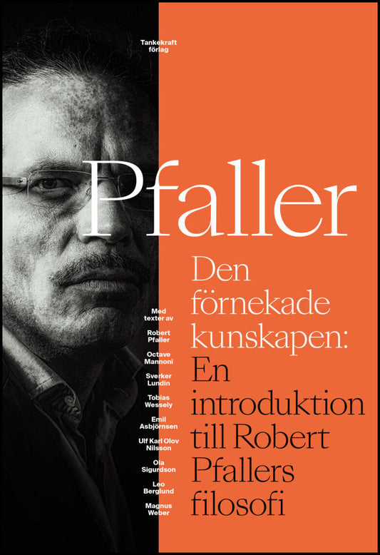 Mannoni, Octave| Pfaller, Robert | Den förnekade kunskapen : En introduktion till Robert Pfallers filosofi