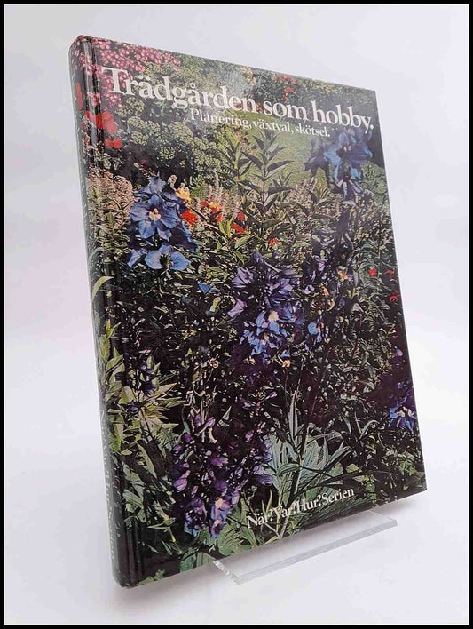 Rolf, Signe (red) | Trädgården som hobby : Planering, växtval och skötsel