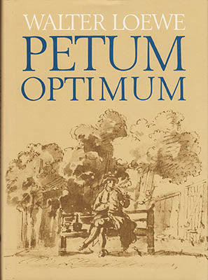 Loewe, Walter | Petum optimum : Denna bok om tobakens historia inom odling, handel och industri i Sverige från början av...