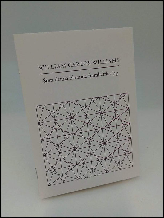 Williams, William Carlos | Som denna blomma framhärdar jag