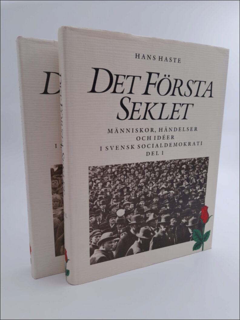 Haste, Hans | Det första seklet : Människor, händelser och idéer i svensk socialdemokrati. Band 1-2