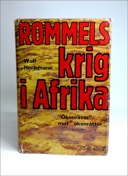 Heckmann, Wolf | Rommels krig i Afrika : 'Ökenrävar' mot 'ökenråttor'