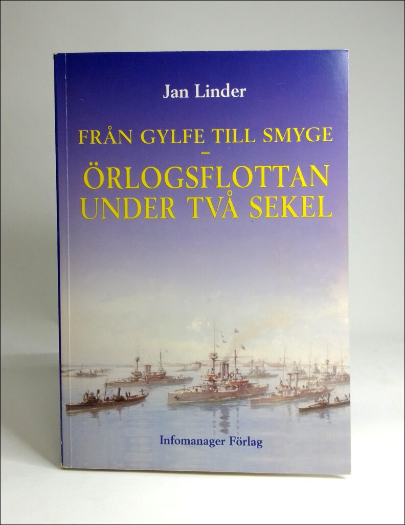 Linder, Jan | Från Gylfe till Smyge : Örlogsflottan under två sekel