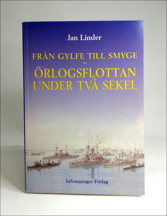 Linder, Jan | Från Gylfe till Smyge : Örlogsflottan under två sekel