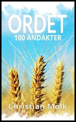 Mölk, Christian | Ordet : 100 andakter