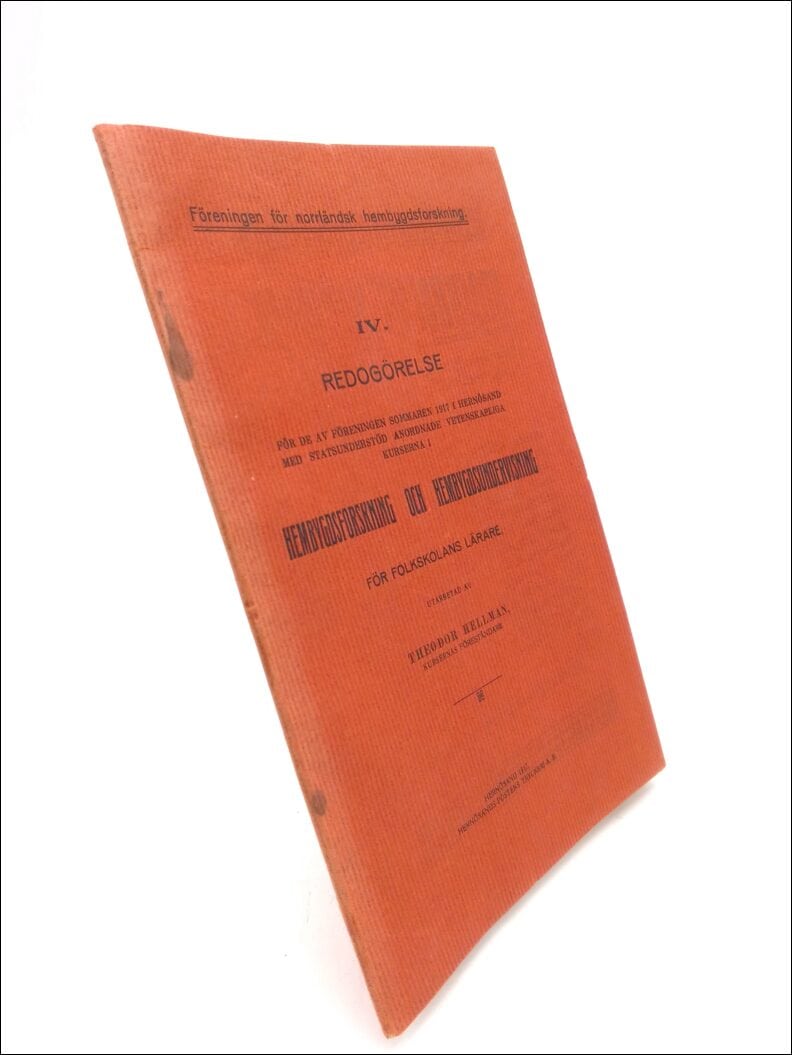 Hellman, Theodor | IV. Redogörelse för de av föreningen sommaren 1917 i Hernösand med statsunderstöd anordnade vetenskap...