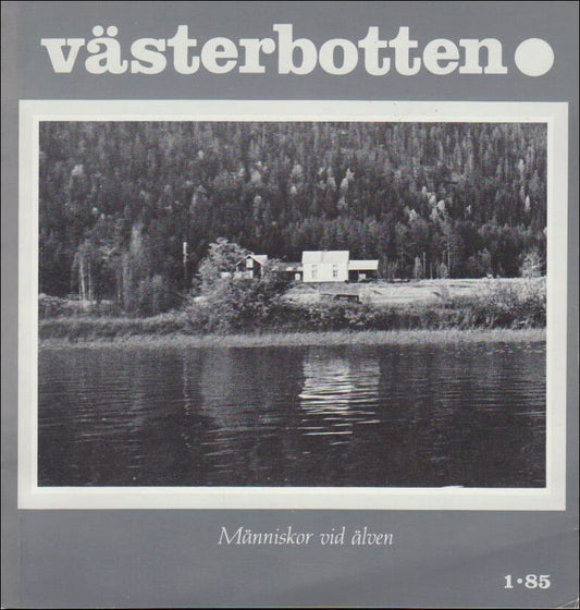 Västerbotten | 1985 / 1 : Människor vid älven