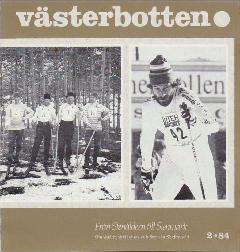 Västerbotten | 1984 / 2 : Från Stenåldern till Stenmark. Om skidor, skidåkning och svenska skidmuseet.