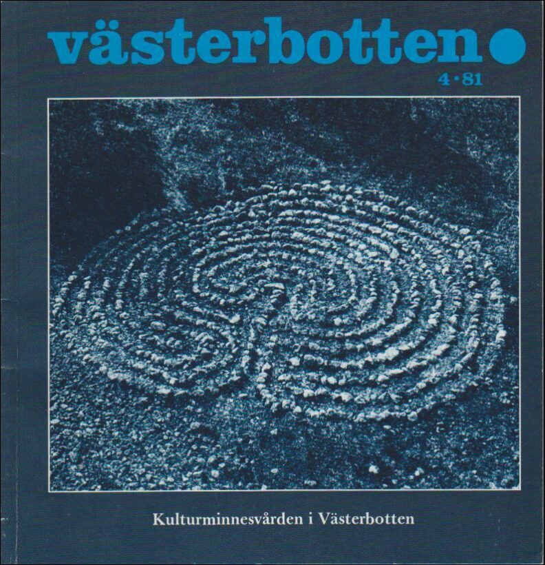 Västerbotten | 1981 / 4 : Kulturminnesvården i Västerbotten