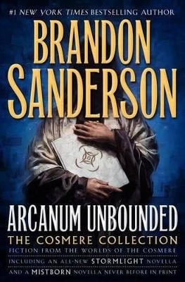 Sanderson, Brandon | Arcanum Unbounded : The Cosmere Collection