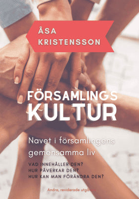 Kristensson, Åsa | Församlingskultur : Navet i församlingens gemensamma liv - Vad innehåller den? Hur påverkar den? Hur ...