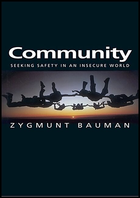 Bauman, Zygmunt | Community : Seeking safety in an insecure world