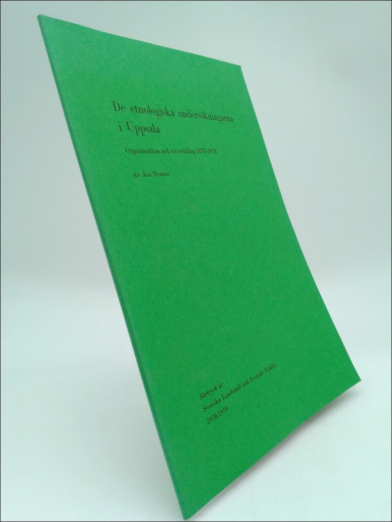 Nyman, Åsa | De etnologiska undersökningarna i Uppsala : Organisation och utveckling 1878-1978