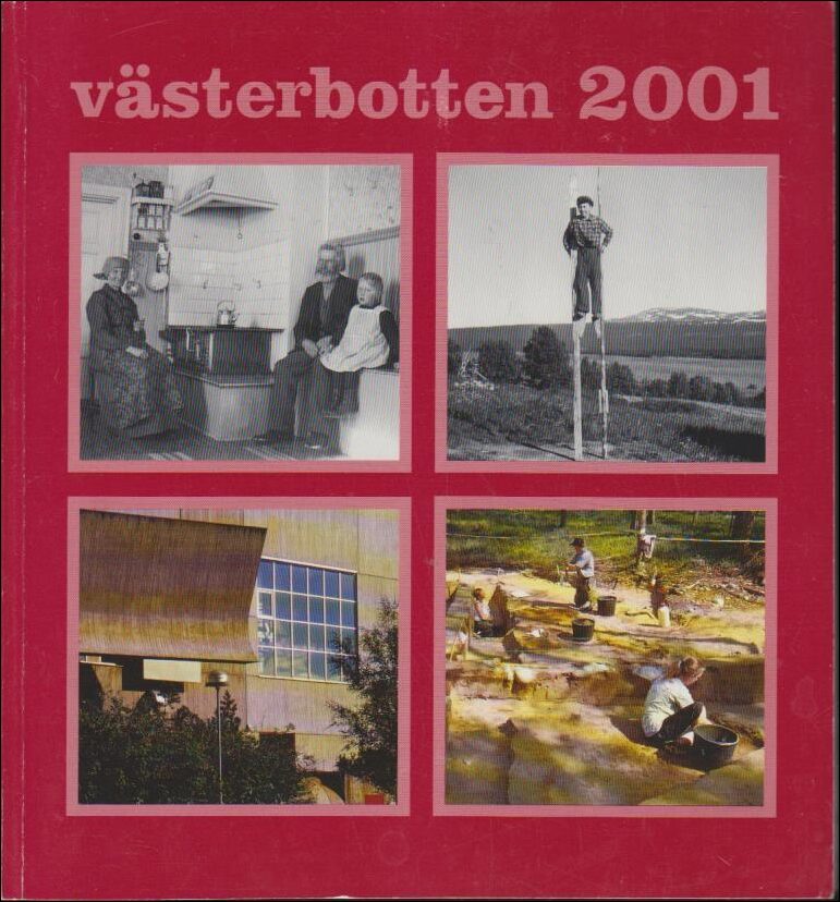 Västerbotten | 2001 / 1-4 : Spisar, kaminer och kakelugnar. Nils Eriksson. På tal om arkitekturåret 2001. Arkeologi i Vä...