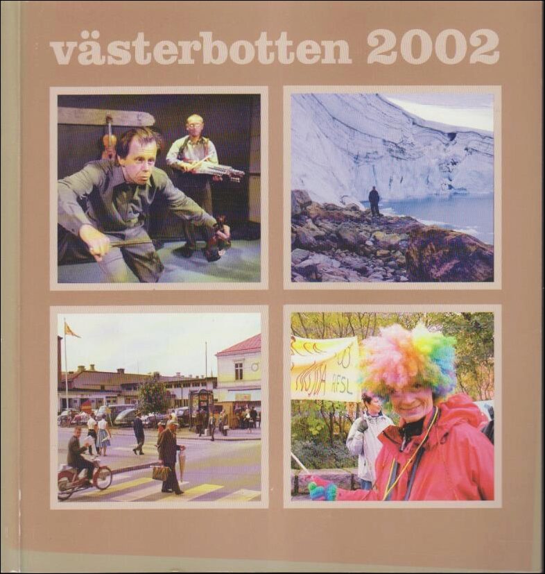 Västerbotten | 2002 / 1-4 : Sagan om den dumme friaren och andra berättelser. Landet vi ärver. Umeå genom Bertil Ekholtz...