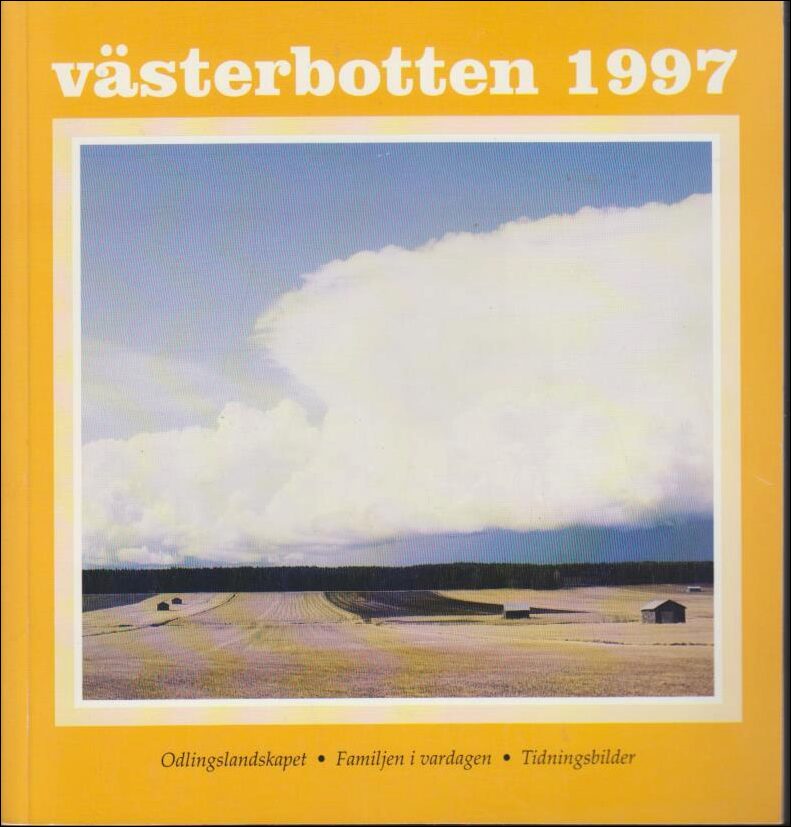 Västerbotten | 1997 / 1-4 : Odlingslandskapet. Familjen i vardagen. Tidiningsbilder