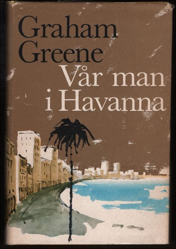 Greene, Graham | Vår man i Havanna