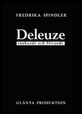 Spindler, Fredrika | Deleuze : Tänkande och blivande