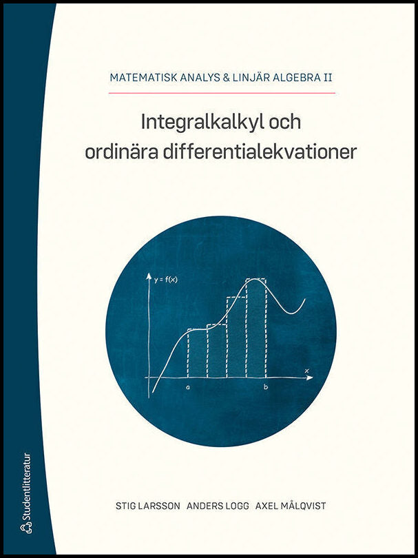 Larsson, Stig | Logg, Anders | Målqvist, Axel | Integralkalkyl och ordinära differentialekvationer : Matematisk analys &...