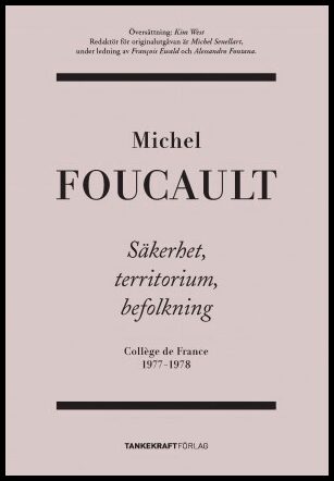 Foucault, Michel | Säkerhet, territorium, befolkning : Collège de France 1977-1978