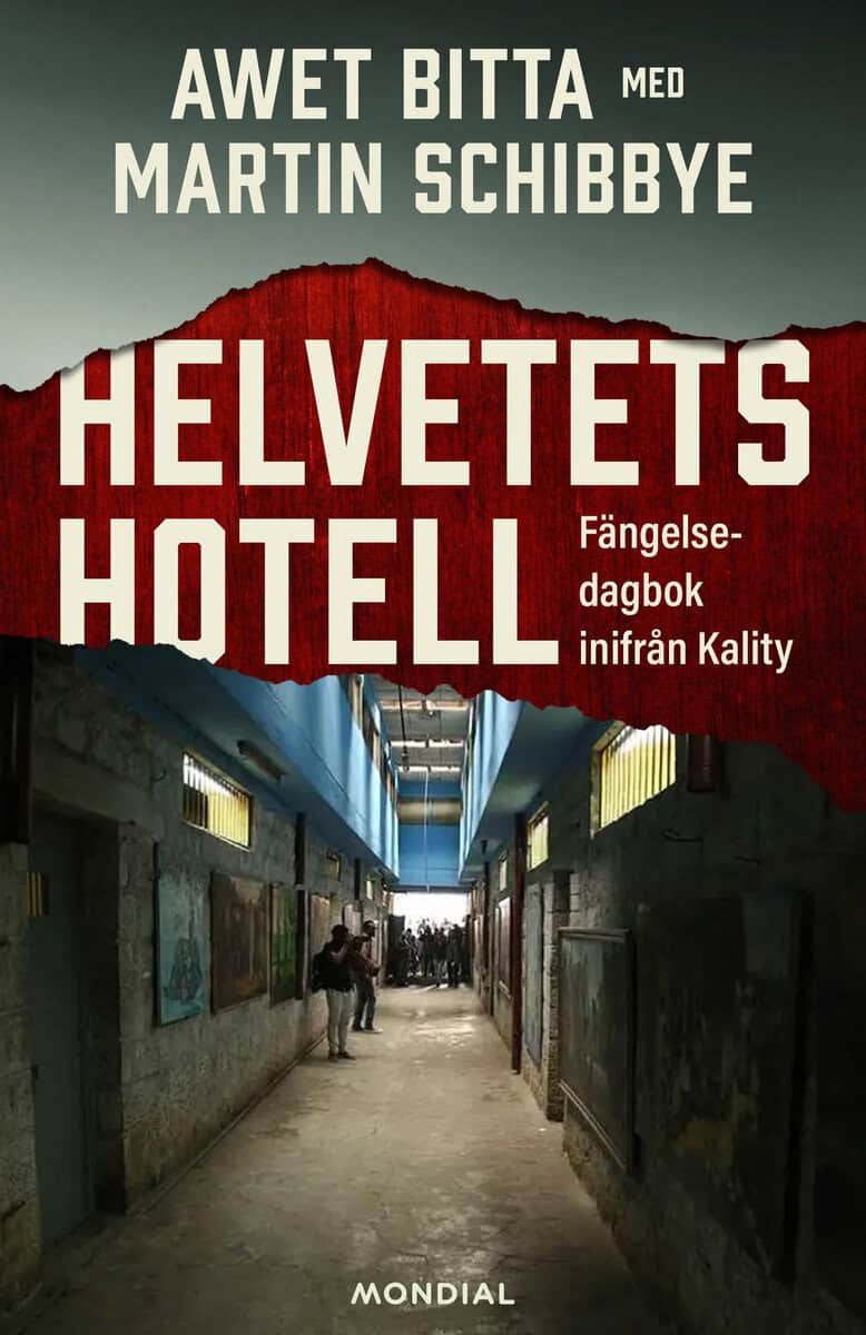 Bitta, Awet | Schibbye, Martin | Helvetets hotell : Fängelsedagbok inifrån Kality