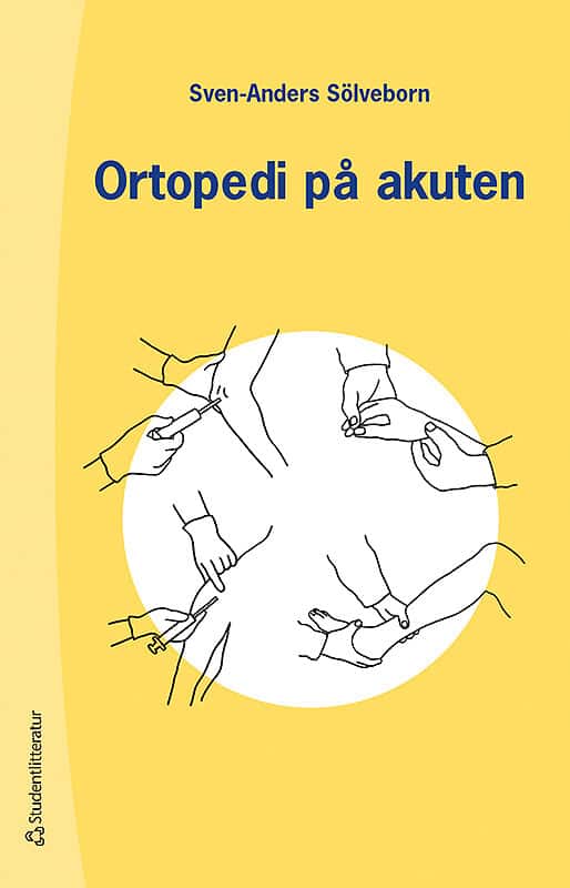 Sölveborn, Sven-Anders | Ortopedi på akuten : Handbok om akuta tillstånd i och på rörelseapparat