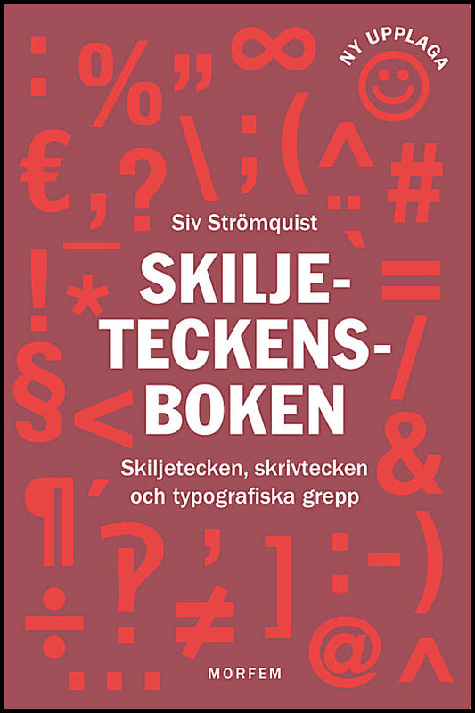 Strömquist, Siv | Skiljeteckensboken : Skiljetecken, skrivtecken och typografiska grepp