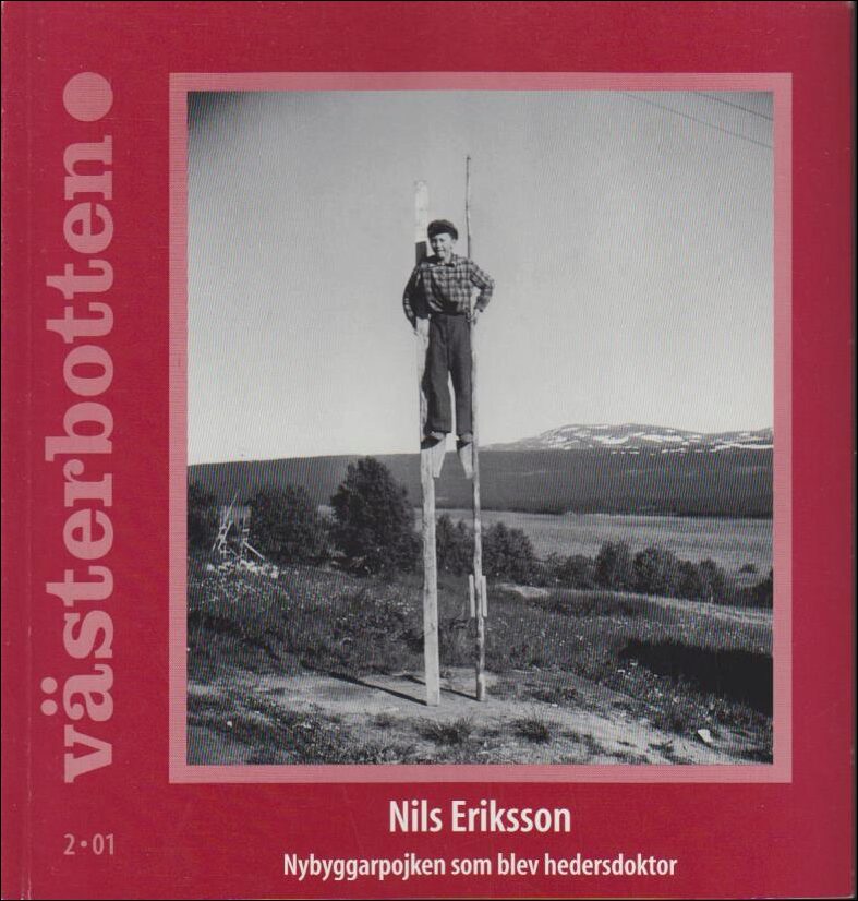 Västerbotten | 2001 / 2 : Nils Eriksson - Nybyggarpojken som blev hedersdoktor