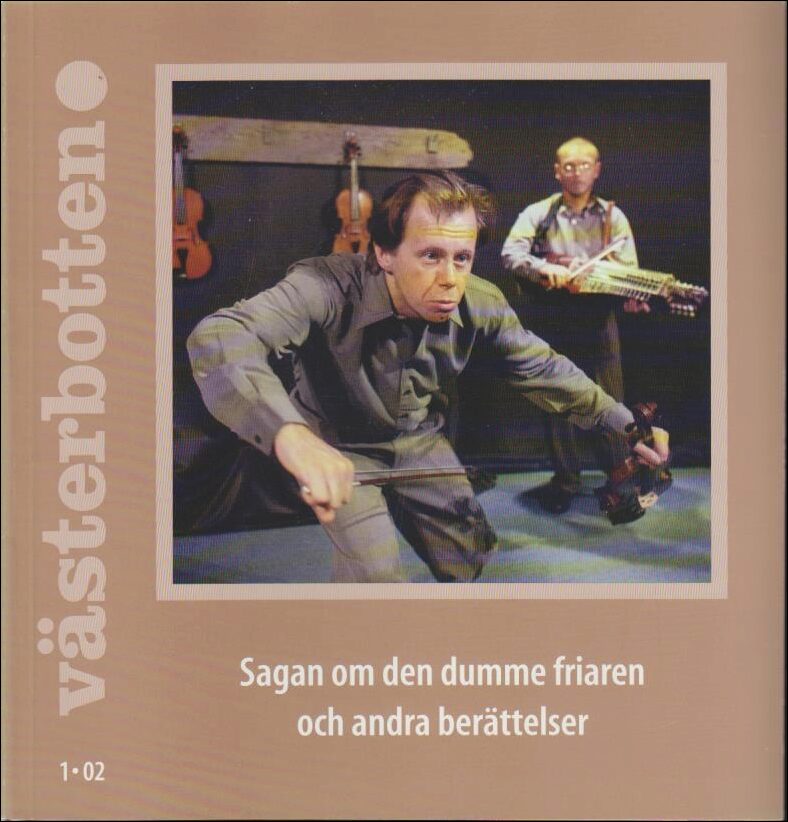 Västerbotten | 2002 / 1 : Sagan  om den dumme friaren och andra berättelser